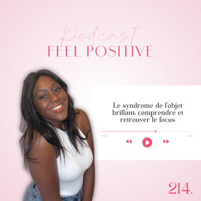 214. Le syndrome de l’objet brillant: comprendre et retrouver le focus cover