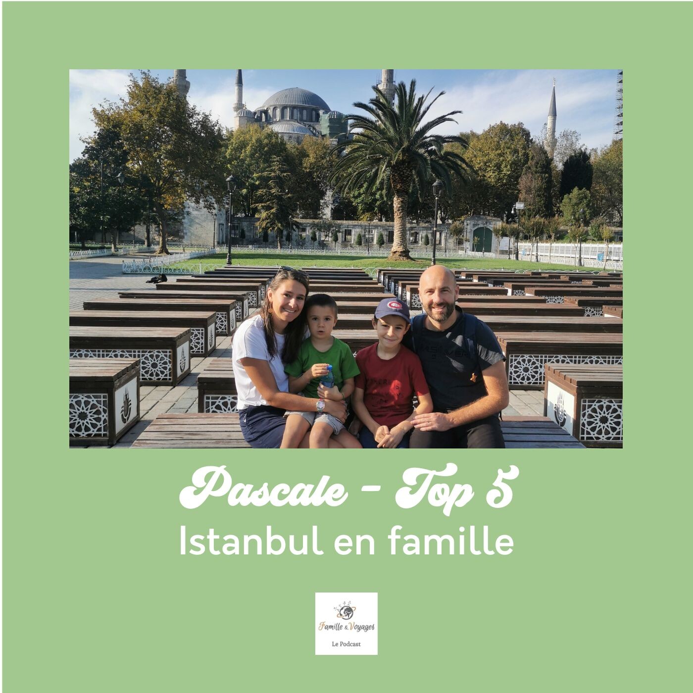 đčđ· PASCALE - TOP 5 Istanbul en famille