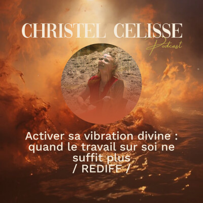 Activer sa vibration divine : quand le travail sur soi ne suffit plus / REDIFF / cover