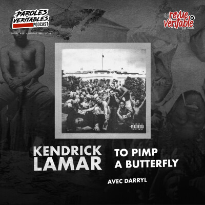 Kendrick Lamar - To Pimp A Butterfly avec Darryl | Revue Veritables Albums cover