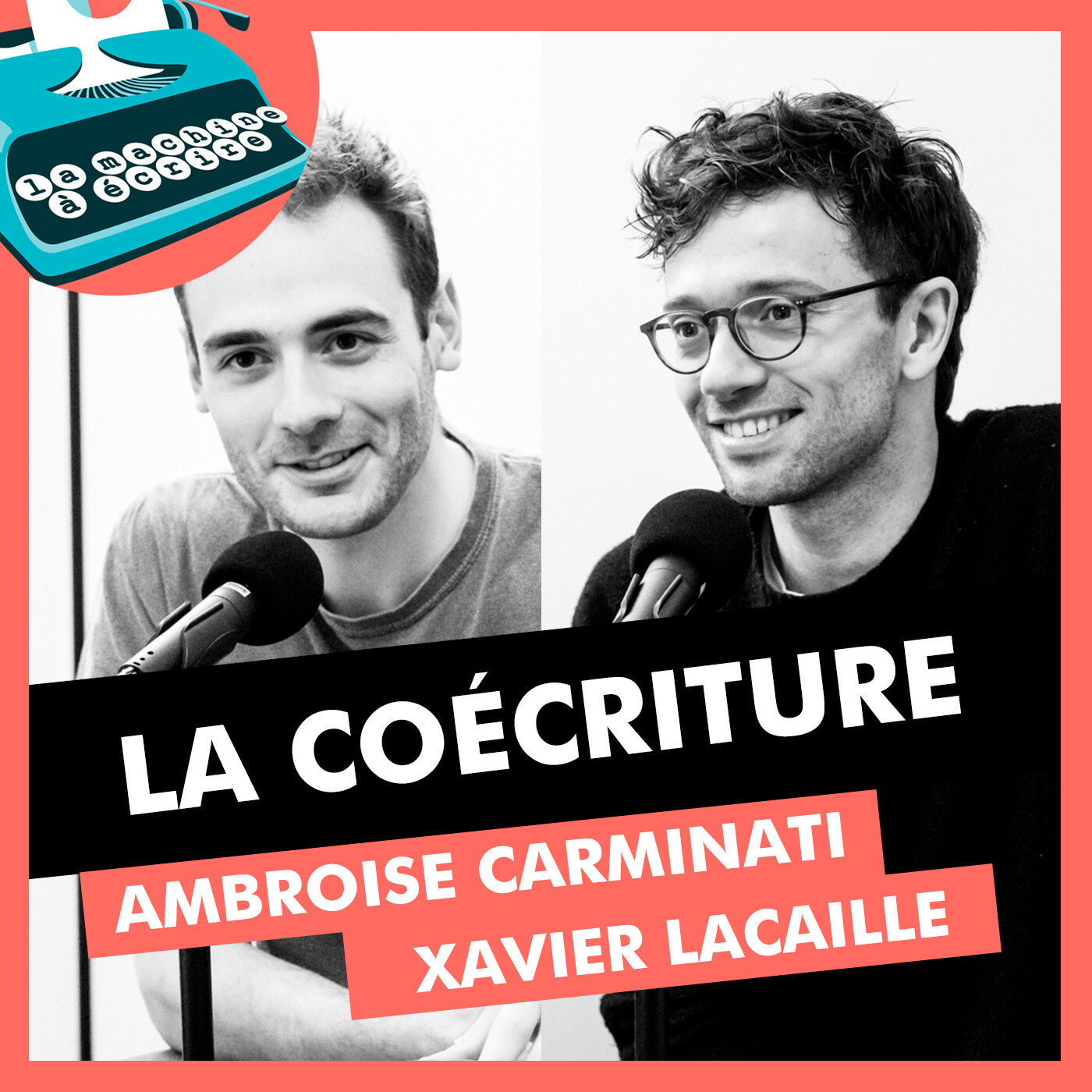 La coécriture - Ambroise Carminati (Sympa Cool, La Règle du Jeu) et Xavier Lacaille (Validé, Miskina la pauvre)