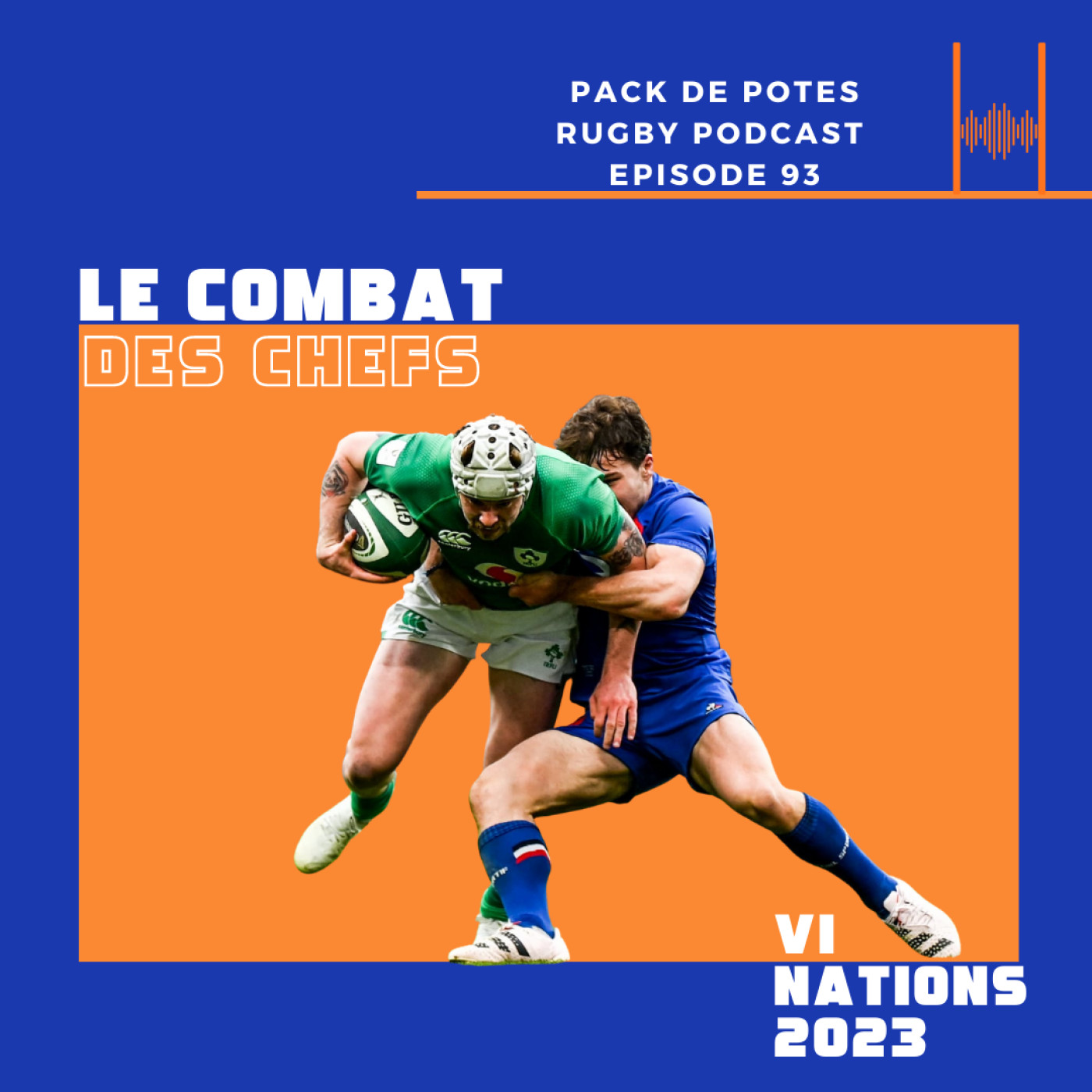 Ep. 93. Le Combat des Chefs - Irlande vs France - VI Nations 2023
