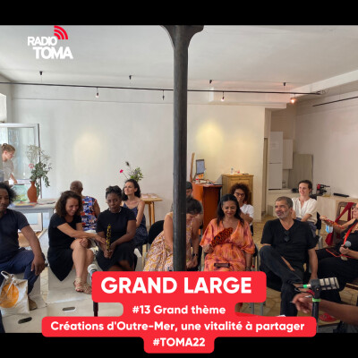 Grand Large 2022 - #13 Grand thème : Créations d'Outre-Mer, une vitalité à partager cover