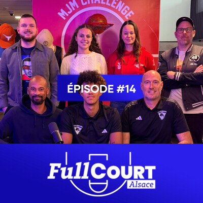 FullCourt Alsace #14 – Jahel Trèfle à la SIG 🔴⚪ | Résultats LF2, NF3, NM2/NM3 & débrief complet basket alsacien cover