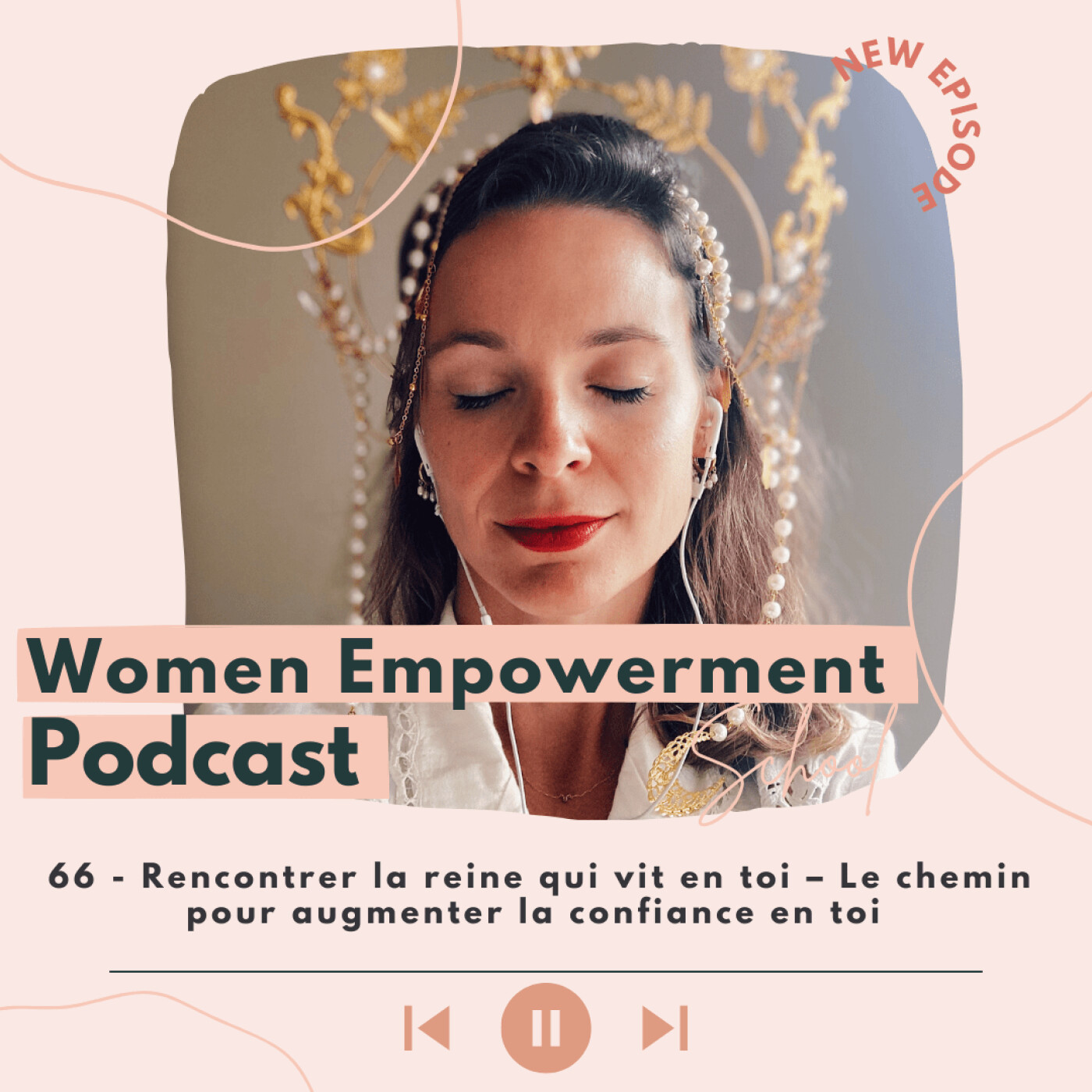 66. Rencontrer la reine qui vit en toi - Le chemin pour augmenter ta confiance en toi episode artwork