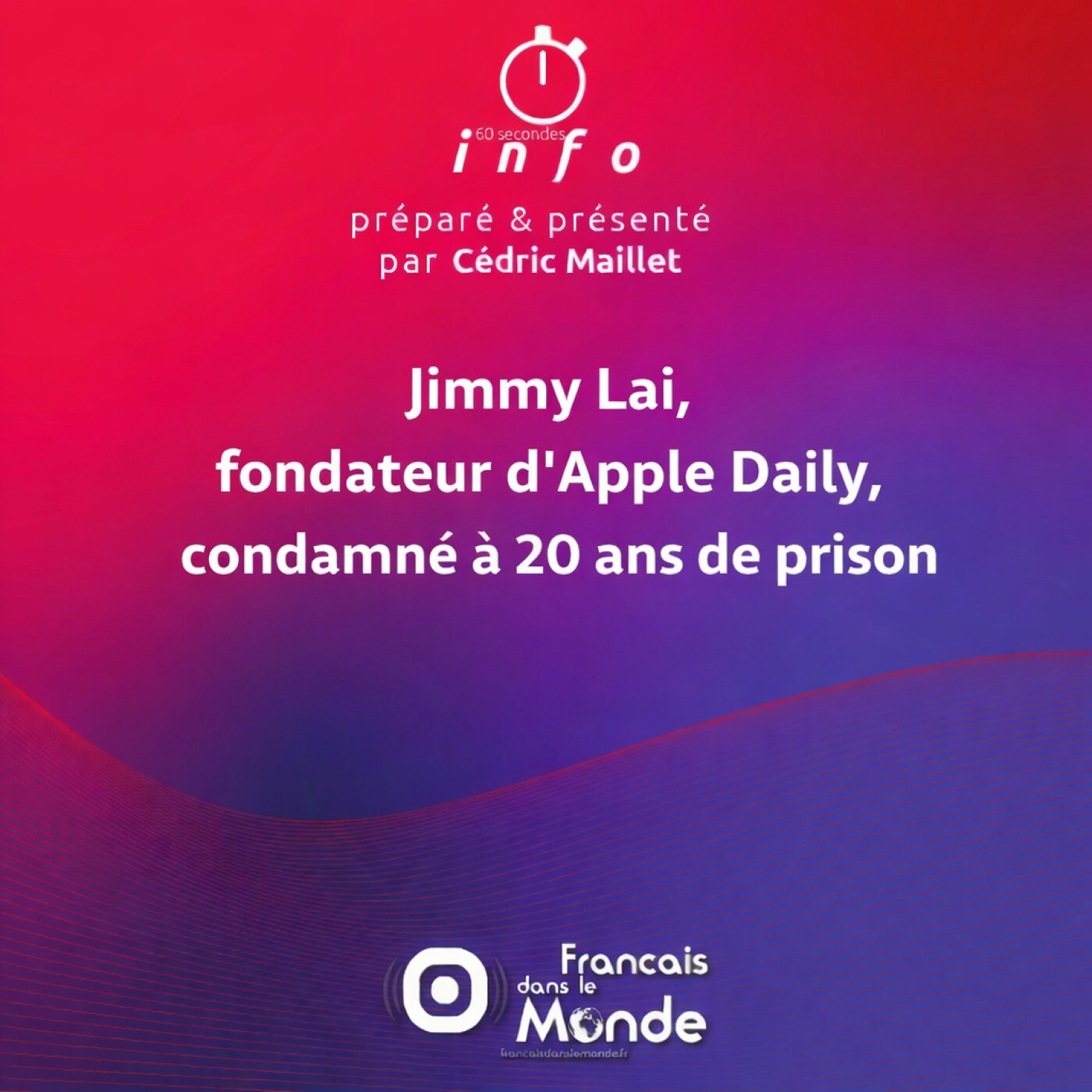 Jimmy Lai, fondateur d'Apple Daily, condamné à 20 ans de prison