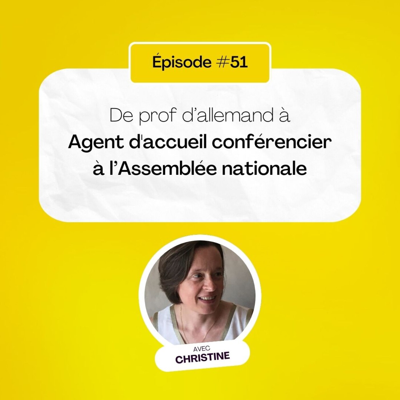 #51 - Christine, de prof d'allemand à Agent d'accueil conférencier à l’Assemblée nationale