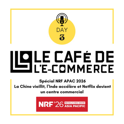 270 - Spécial NRF APAC 2026 - Day 3 ,La Chine vieillit, l’Inde accélère et Netflix devient un centre commercial cover