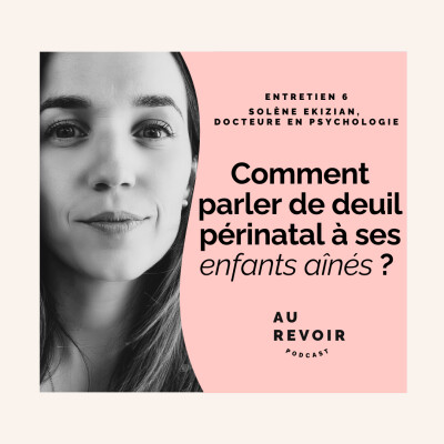 Entretien #6 Le deuil périnatal dans les fratries et les sorories : comment l'expliquer aux enfants aînés ? cover