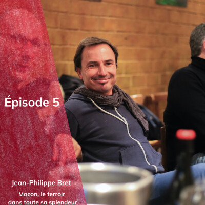Episode 5 : Jean-Philippe Bret, Macon, le terroir dans toute sa splendeur cover