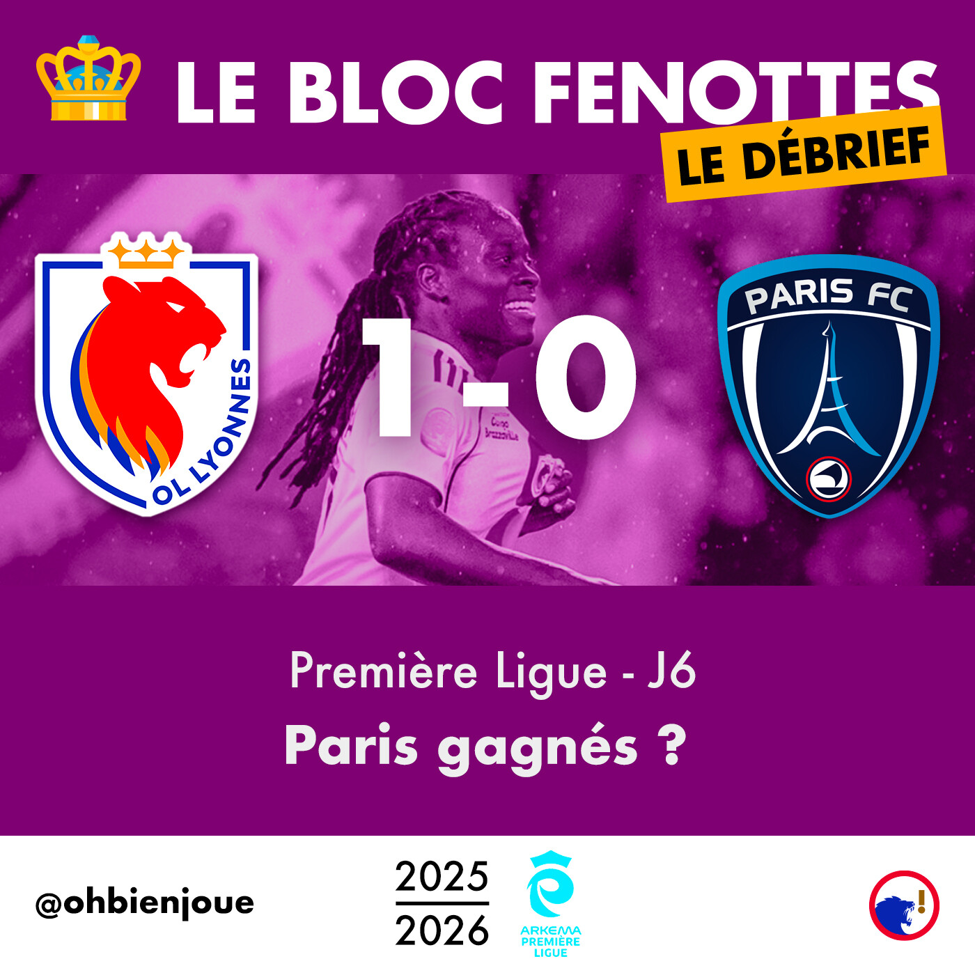 Le Bloc Fenottes - Le Débrief | OL Lyonnes - Paris FC (1-0) | Première Ligue 25-26 - J6 episode artwork
