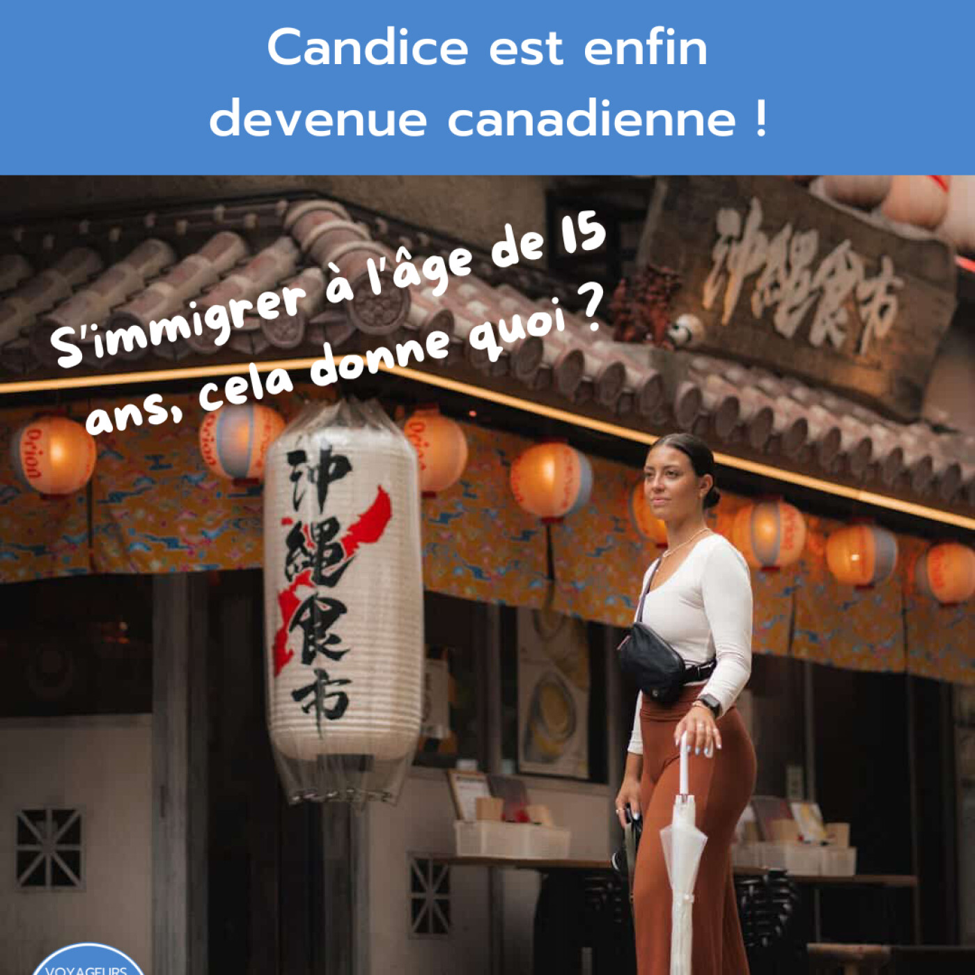Portrait %2366 – Candice s’est immigrée à l’âge de 15 ans au Canada !