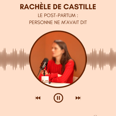 Rachèle de Castille - Le plus beau jour… ou le plus dur ? La vérité sur le post-partum cover