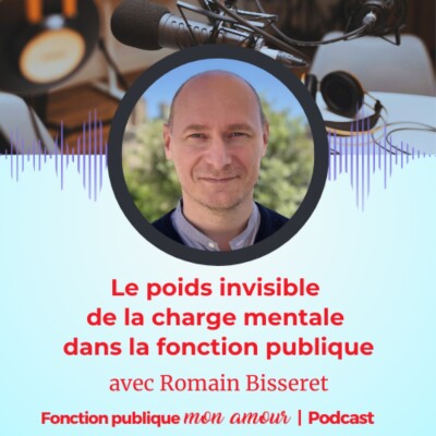 Le poids invisible de la charge mentale dans la fonction publique avec Romain Bisseret cover