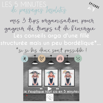 3 tips orga & productivité d'une fille bordélique - 5'- Ep4 cover