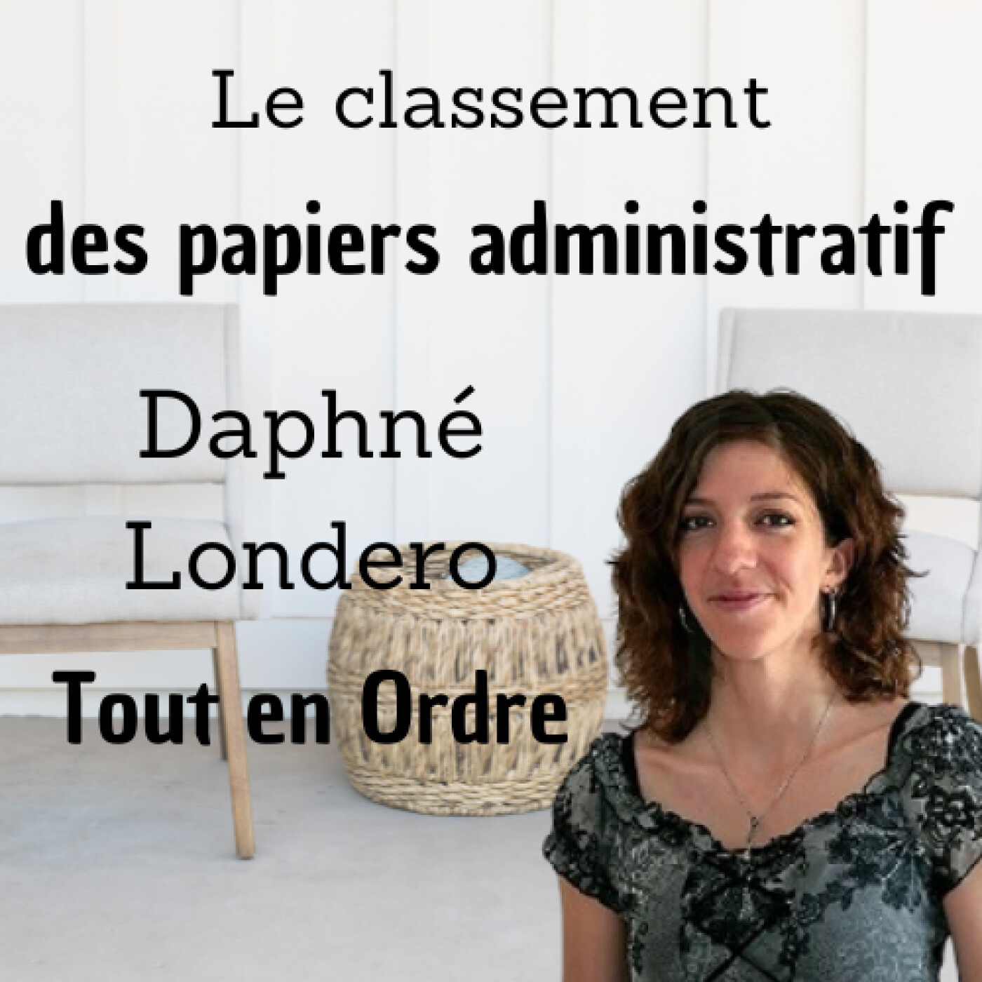 #24 - Le classement des papiers administratif - Interview de Daphné Londero de Tout en Ordre