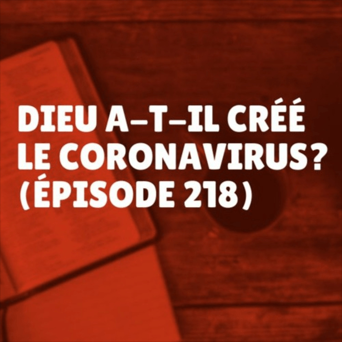 Dieu a-t-il créé le coronavirus? (Épisode 218) episode artwork