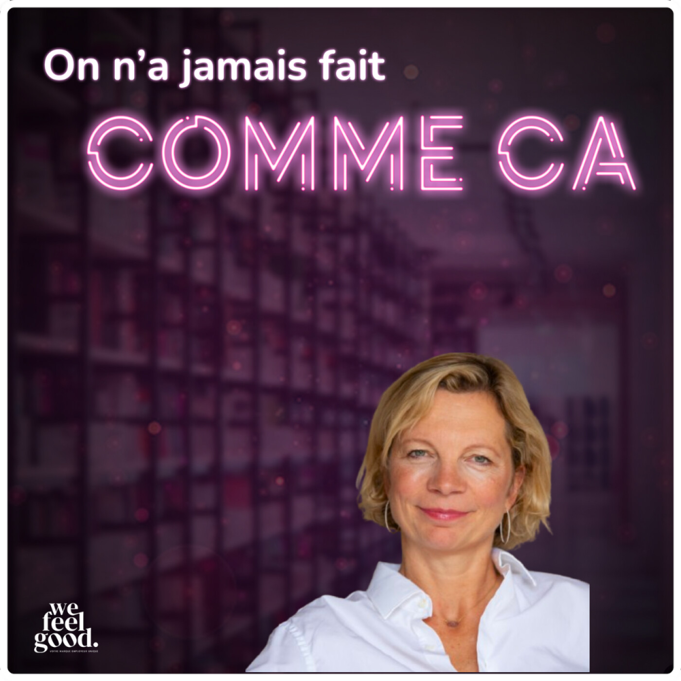 On n\'a jamais fait comme ça - Le podcast RH par & pour les DRH : 100% ressources humaines, recrutement, marque employeur, communication, IA