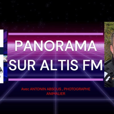 ALTIS FM - PANORAMA - ANTONIN ABSOUS - PHOTOGRAPHE ANIMALIER cover