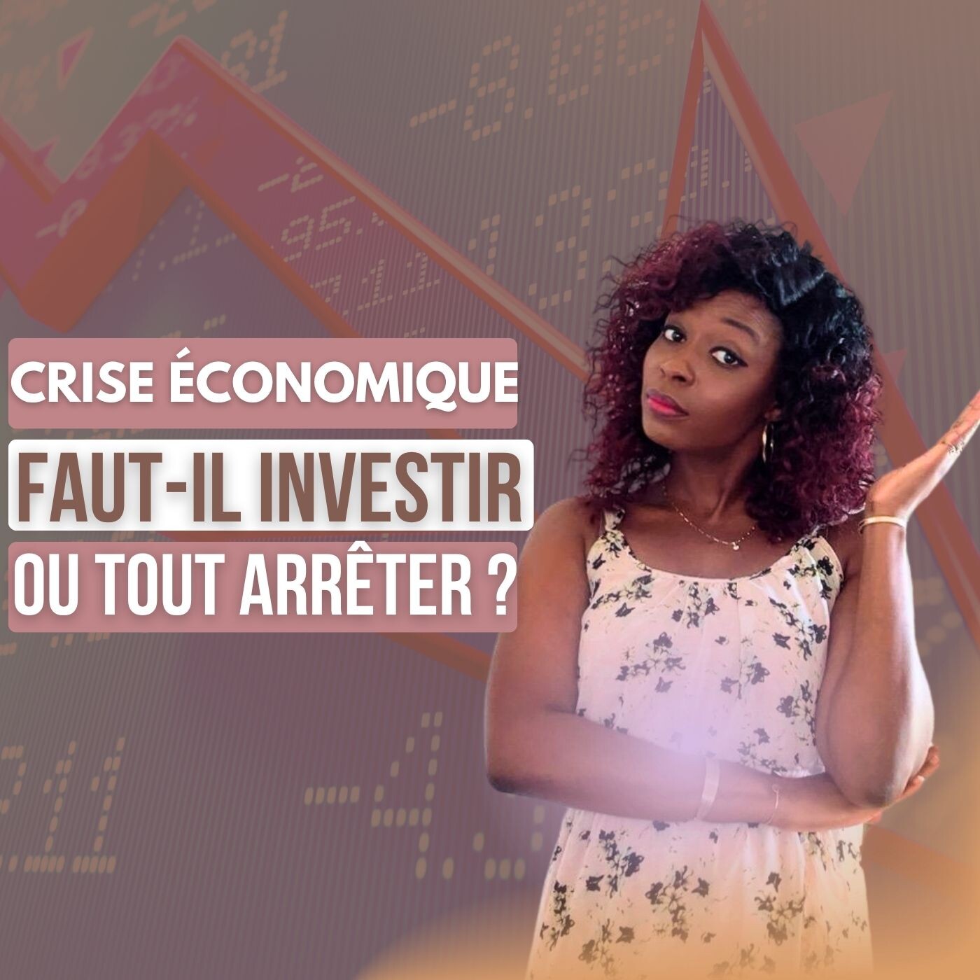 3.85 Crise économique 2025 : Faut-il investir ou tout arrêter ?