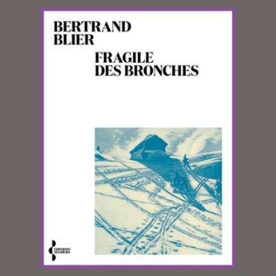 Bertrand Blier - Fragile des bronches cover