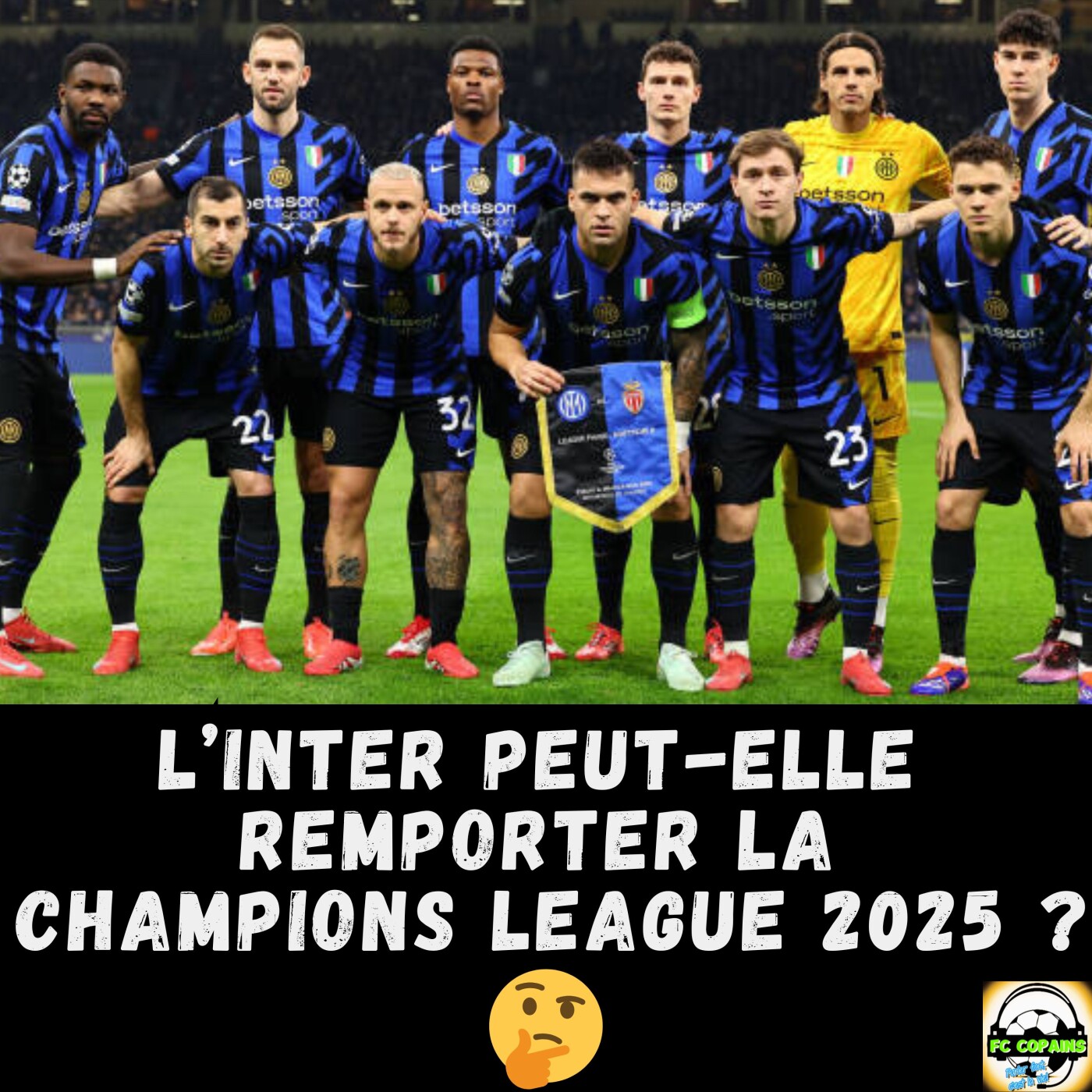 L’Inter peut-elle remporter la Champions League 2025 ?