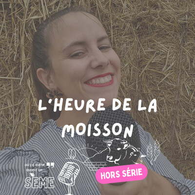 Hors série : L'heure de la moisson : on fait le bilan. cover