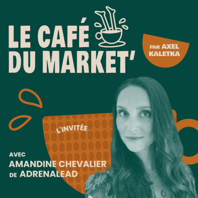 #134 Construire des campagnes d’outreach ultra efficaces - avec Amandine Chevalier, CMO d’Adrenalead cover