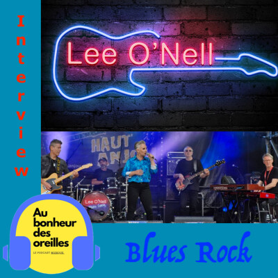 #12 Au Bonheur Des Oreilles - Le Rock et le Blues de Lee O'Nell cover