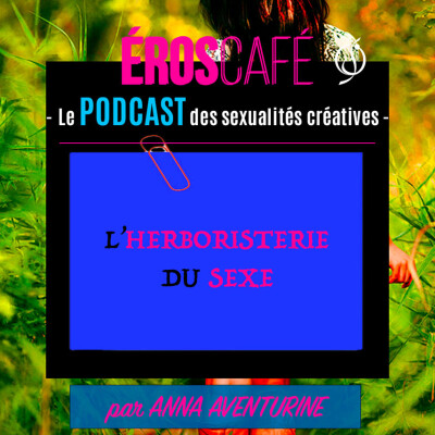 L'HERBORISTERIE DU SEXE (Partie 1) - par Anna Aventurine (1) cover
