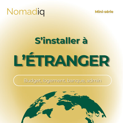 [Mini-série Installation] Les étapes clés quand on s'installe à l’étranger cover