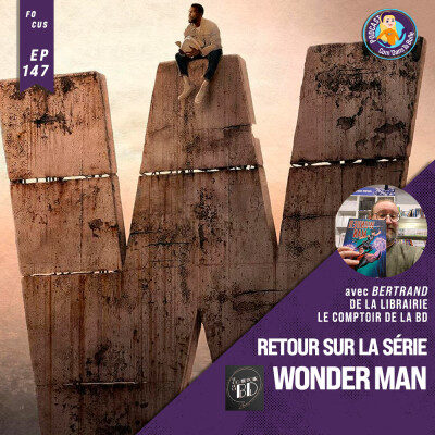 CDTB : Focus Wonder Man avec Bertrand de la librairie Le Comptoir de la BD cover