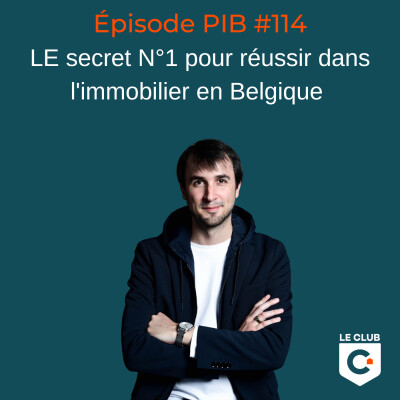 LE secret N°1 pour réussir dans l'immobilier en Belgique #114 cover