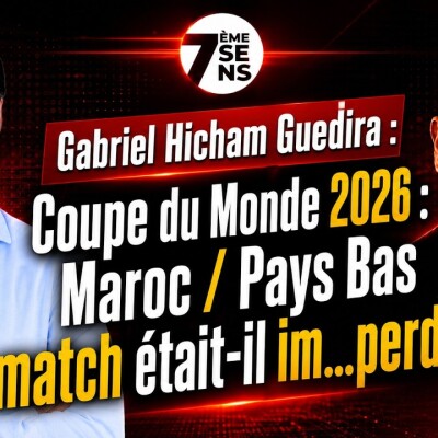 7ème sens  -  Coupe du Monde 2026 / Maroc / Pays Bas Le match était-il im.....perdable ? cover
