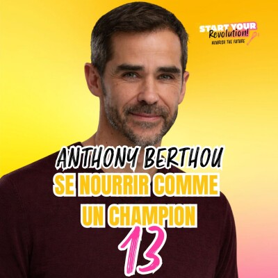 13. Anthony Berthou : Se nourrir comme un Champion ! cover