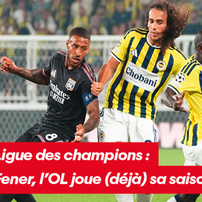 Objectif Ligue des champions : face au Fenerbahçe, l'OL joue (déjà) sa saison ! cover