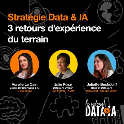 #31 – Stratégie Data & IA : 3 retours d’expérience du terrain, avec L-Acoustics, Air France-KLM et Chaumet cover