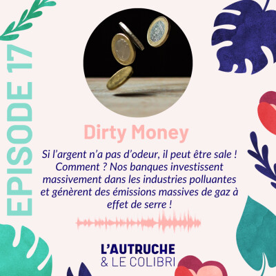 S02E57 Dirty money ! Que font les banques avec notre argent ? (L'autruche et le colibri) cover
