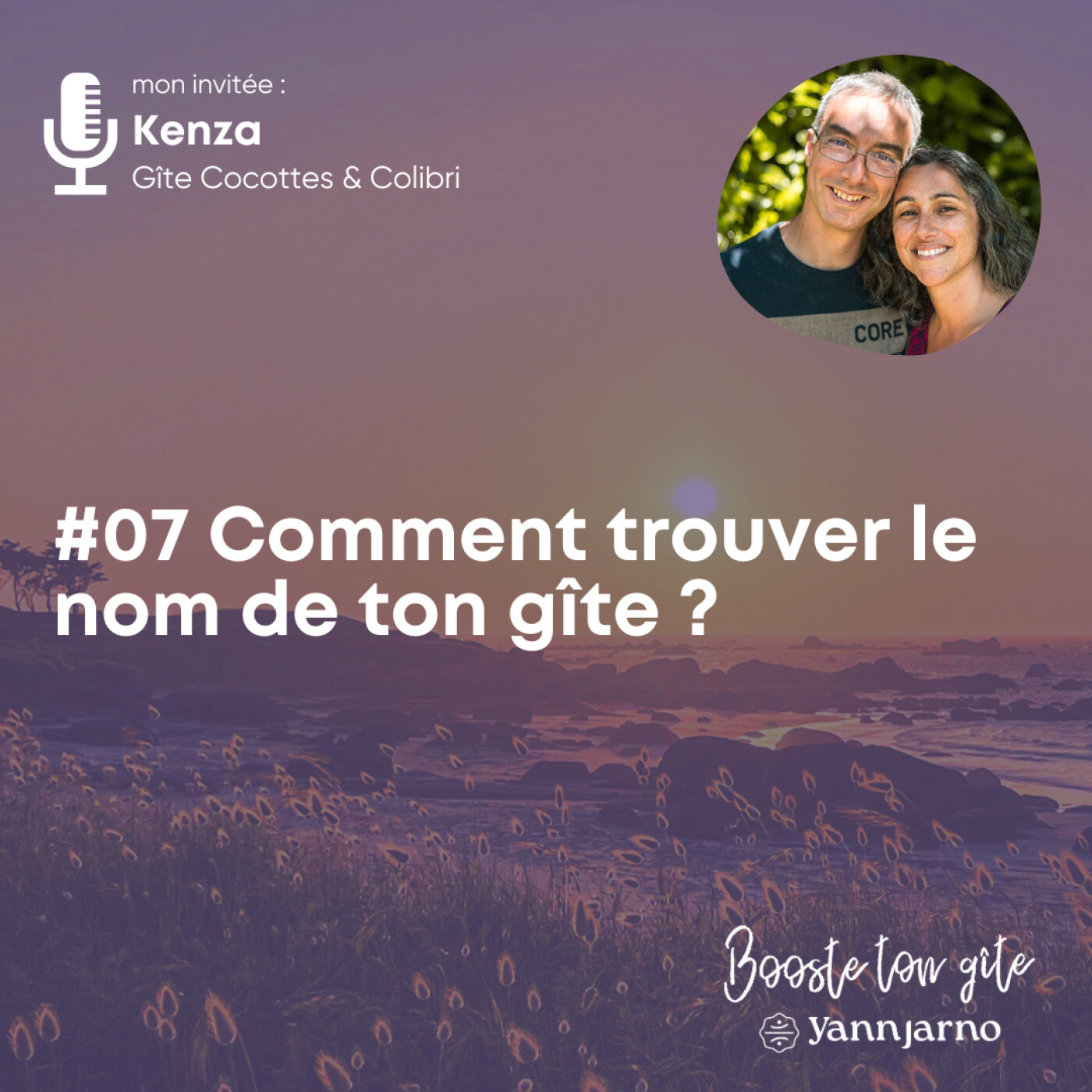 #07 - Comment trouver le nom de ton gîte ? Avec Kenza du gîte Cocottes & Colibri