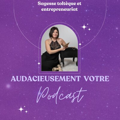 Episode 25 : Sagesse toltèque et entrepreneuriat cover