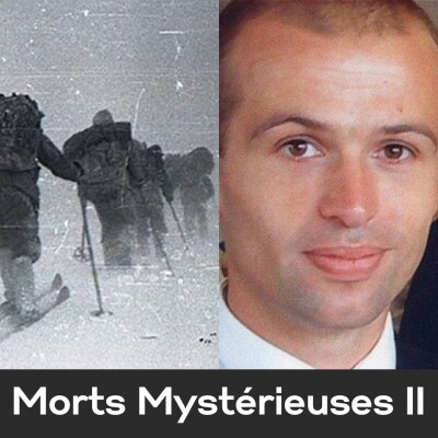 Episode #85 - Morts Mystérieuses II : Le col de Dyatlov & Gareth Williams "Spy in the bag" cover