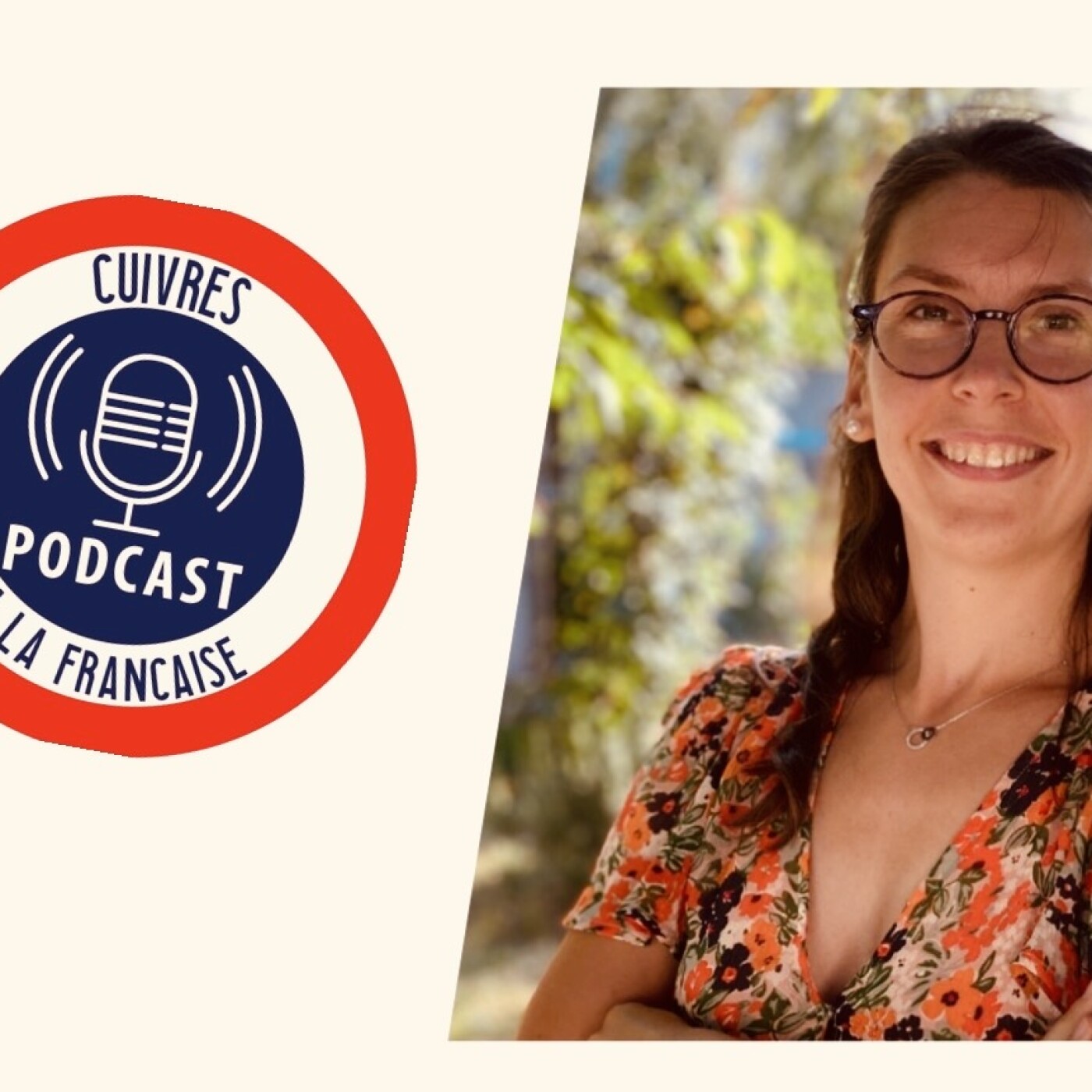 🎙️ Cuivres à la Française – Épisode #99 – Louise Brionne-Courant – Déléguée générale du Pavillon de la Sirène – Comment financer son projet