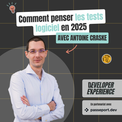 [Opinionated #3] Antoine : Comment penser les tests logiciels en 2025 cover