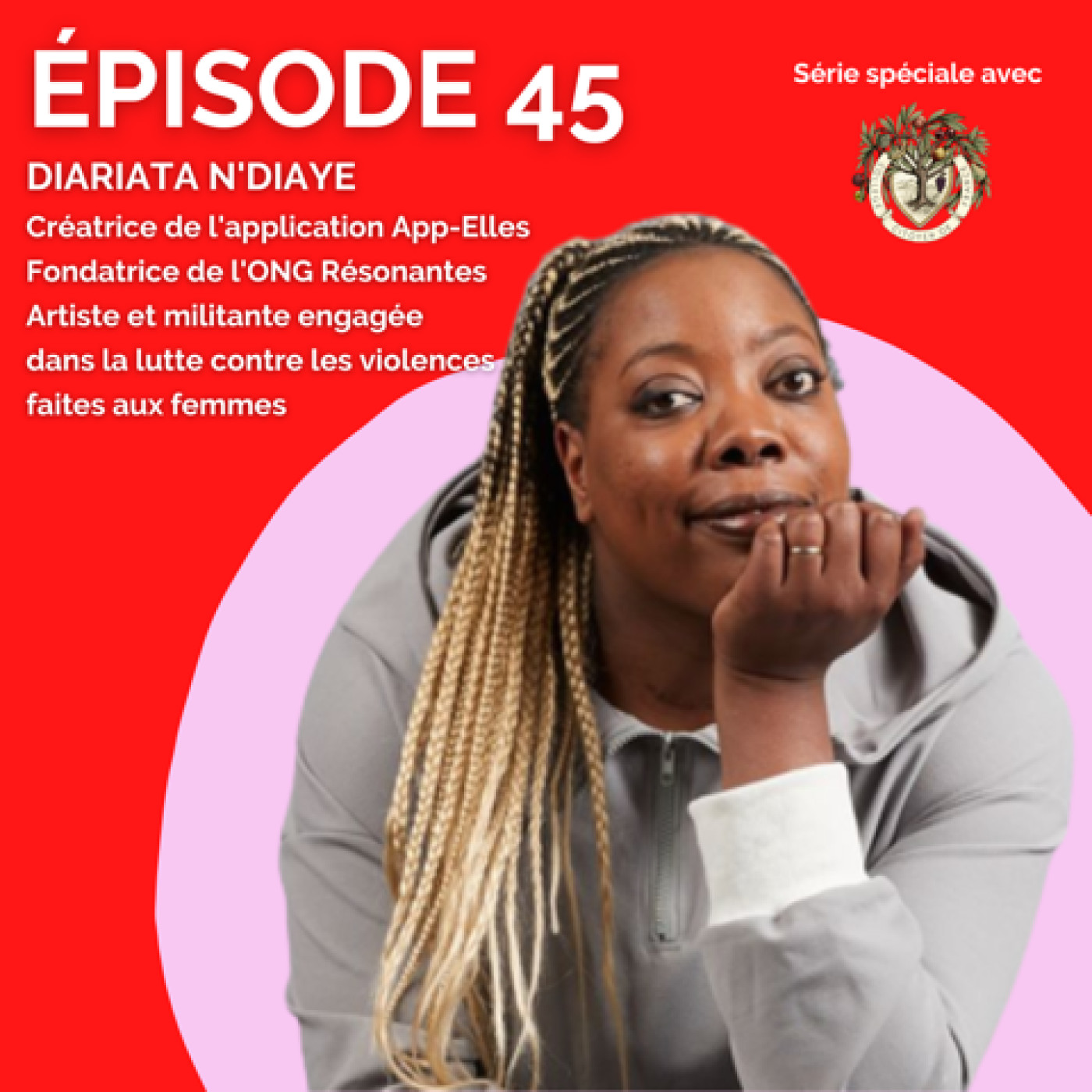 45- Faire de la prévention des violences une priorité, avec Diariata N'Daye rappeuse, slameuse, entrepreneuse de la tech for good
