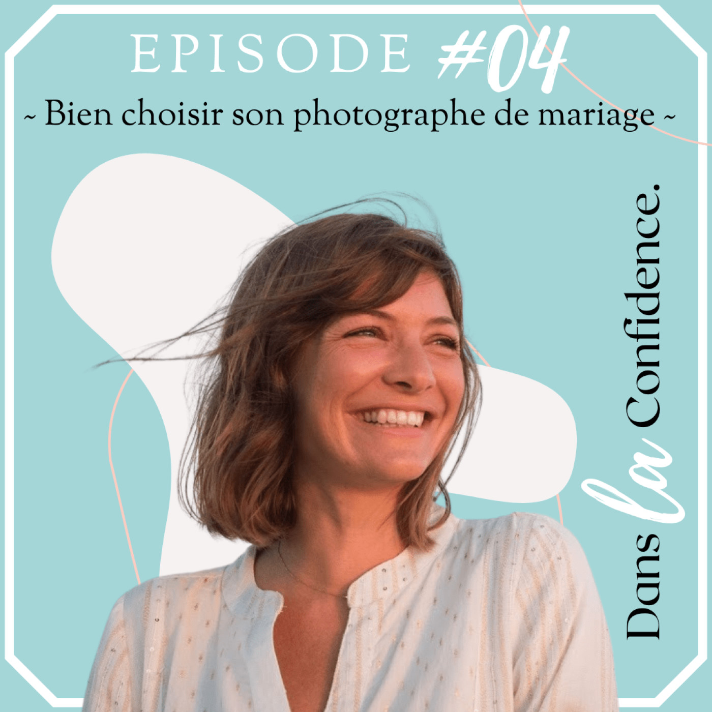 Podcast MARIAGE - Dans la Confidence
