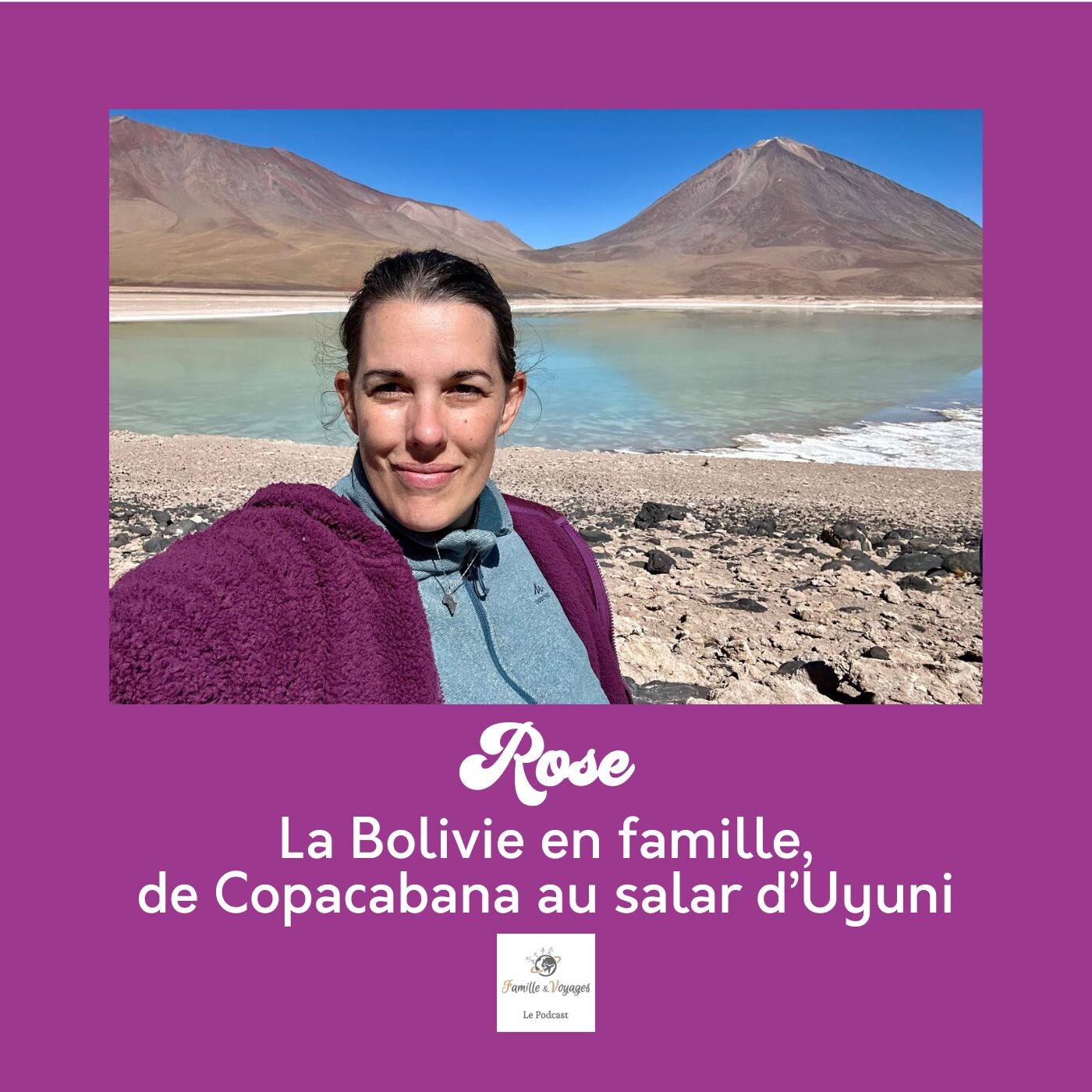 đ Rose - La Bolivie en famille, de Copacabana au salar d'Uyuni - un voyage en famille avec le Sud Lipez pour but malgrĂ© les soucis de santĂ©
