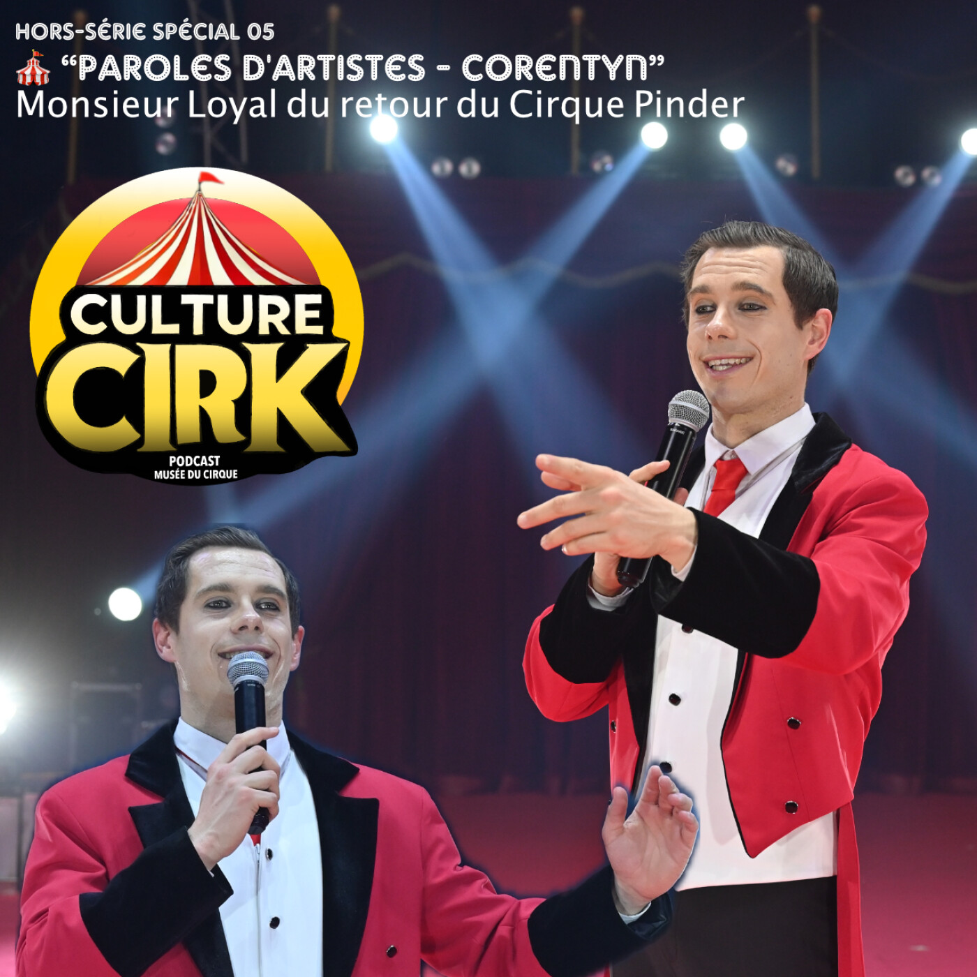 Paroles d’artistes : Corentyn, Monsieur Loyal du retour du Cirque Pinder - Hors Série Spécial 05 episode artwork
