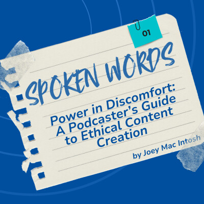EN - Power in Discomfort: A Podcaster’s Guide to Ethical Content Creation | Joey Mac Intosh cover