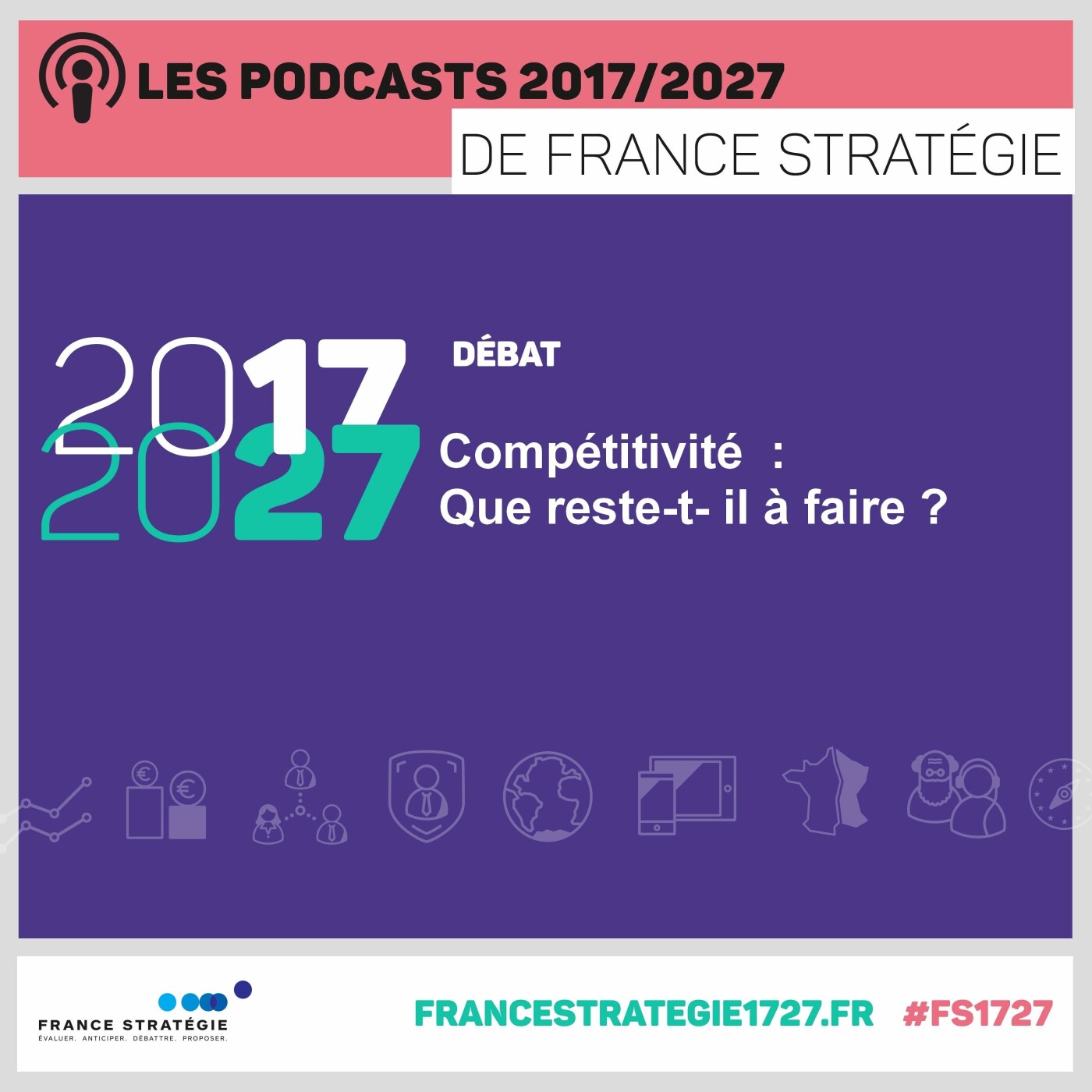 Les podcasts 2017/2027 : Compétitivité - Que reste-t- il à  faire ? episode artwork