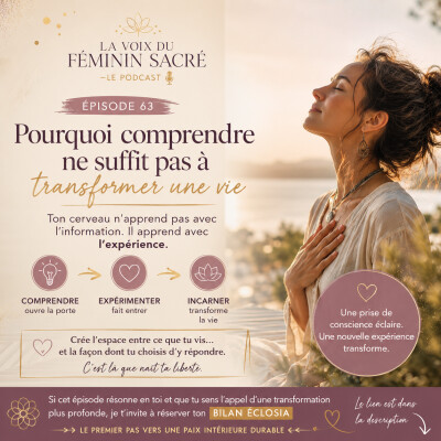 Épisode 63 : Pourquoi comprendre ne suffit pas à transformer une vie ?✨ cover